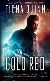 Cold Red: An Iniquus Romantic Suspense Mystery Thriller: 2 (FBI Joint Task Force)