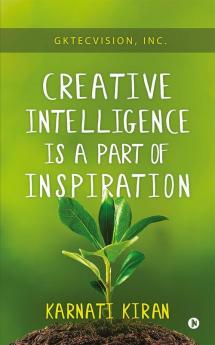 Creative Intelligence Is a Part of Inspiration : GKTecvision Inc.