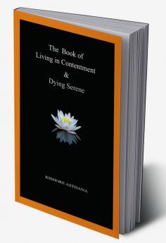 The Book of Living in Contentment &amp; Dying Serene