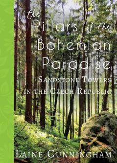 The Pillars of the Bohemian Paradise: Sandstone Towers in the Czech Republic: 22 (Travel Photo Art)