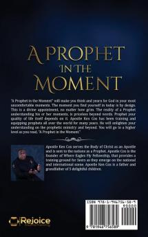 A Prophet In The Moment: Understanding Where You Are At In The Prophetic Process