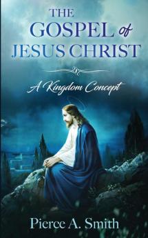 The Gospel of Jesus Christ: A Kingdom Concept