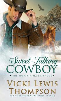 Sweet-Talking Cowboy: 1 (The Buckskin Brotherhood)