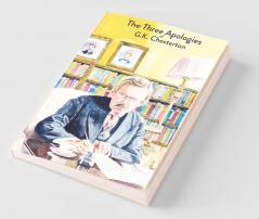 The Three Apologies of G.K. Chesterton