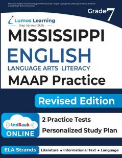 Mississippi Academic Assessment Program Test Prep: Grade 7 English Language Arts Literacy (ELA) Practice Workbook and Full-length Online Assessments: MAAP Study Guide