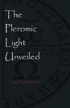 The Pleromic Light Unveiled