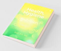 Health Hygiene And Nutrition - 3 Tiers Of A Good Living Know Your Health