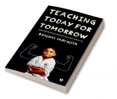 Teaching Today for Tomorrow : Enhancing Elementary Education with 9 Basic Skills of Life