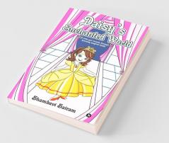 Daisy’S Enchanted World : A Little Girl Travels Through Faraway Magical Lands