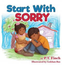 Start With Sorry: A Children's Picture Book With Lessons in Empathy Sharing Manners & Anger Management
