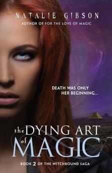 The Dying Art of Magic: 2 (Witchbound)