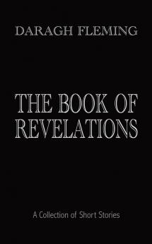 The Book of Revelations: A Collection of Short Stories