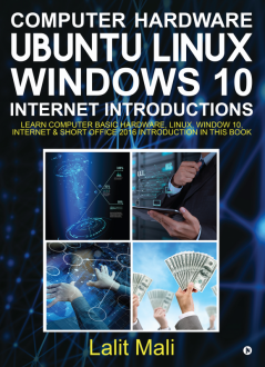 Computer hardware Ubuntu Linux Windows 10 Internet Introductions : Learn computer basic hardware Linux Window 10 Internet &amp; Short Office 2016 introduction in this book