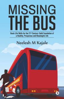 Missing The Bus: Basic Life Skills For The 21St Century