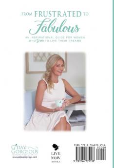 From Frustrated to Fabulous: An Inspirational Guide for Women Who Dare to Live Their Dreams