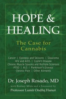 Hope & Healing The Case for Cannabis: Cancer Epilepsy and Seizures Glaucoma HIV and AIDS Crohn's Disease Chronic Muscle Spasms and Multiple Sclerosis ... Disease Chronic Pain Other Ailments