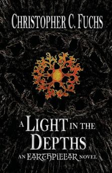 A Light in the Depths: An Earthpillar Novel: 2 (Origins of Candlestone)