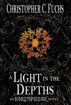 A Light in the Depths: An Earthpillar Novel: 2 (Origins of Candlestone)