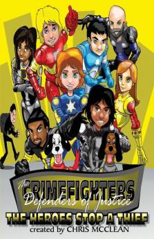 The CrimeFighters: The Heroes Stop a Thief: 2 (Crimefighters Chapter Books)