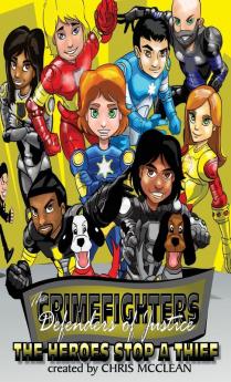 The CrimeFighters: The Heroes Stop a Thief: 2 (Crimefighters Chapter Books)