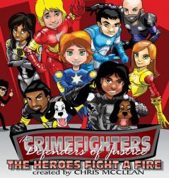 The CrimeFighters: The Heroes Fight a Fire