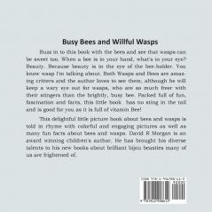 Busy Bees and Willful Wasps