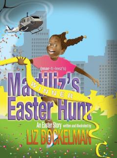 Martiliz's Easter Hunt: An Easter Story: 3 (American Holiday)