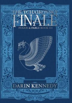 The Tchaikovsky Finale: Fugue & Fable: Book III