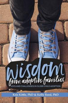 Wisdom From Adoptive Families: Joys and Challenges in Older Child Adoption