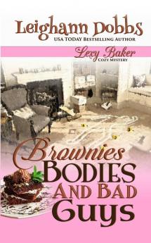 Brownies Bodies and Bad Guys: 5 (Lexy Baker Mystery)