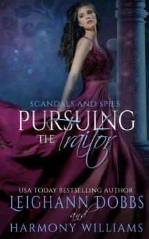 Pursuing The Traitor: 5 (Scandals and Spies)