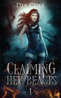 Claiming Her Beasts Book One: 1