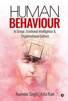 Human Behaviour In Group Emotional Intelligence & Organisational Culture In Group Emotional Intelligence And Organisational Culture