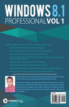 Windows 8.1 Professional Vol 1: Explore Window 8.1 Metro Style Apps Controls Windows All Apps Tips & Trick Registry Services Group Policy & ... Services Group Policy Andamp; More…