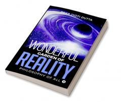 Wonderful Garden of Reality : Philosophy of all