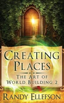 Creating Places: 2 (Art of World Building)