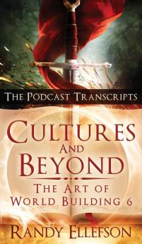 Cultures and Beyond: The Podcast Transcripts: 6 (Art of World Building)