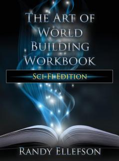 The Art of World Building Workbook: Sci-Fi Edition