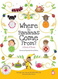 Where Do Bananas Come From? A Book of Fruits