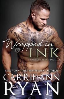 Wrapped in Ink: 1 (Montgomery Ink: Boulder)