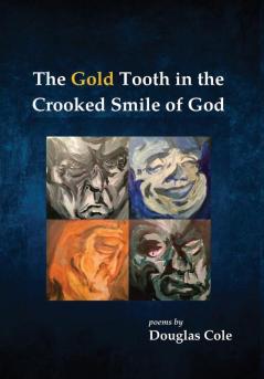 The Gold Tooth in the Crooked Smile of God