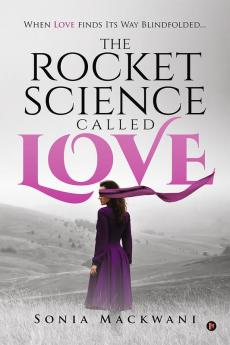 The Rocket Science Called Love : When Love finds its way blindfolded…