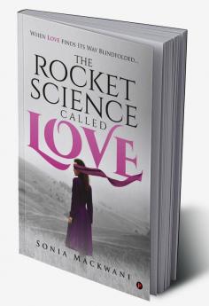 The Rocket Science Called Love : When Love finds its way blindfolded…