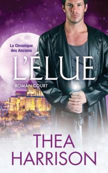 L'Élue: Roman court: 21 (La Chronique Des Anciens)