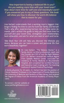 Take Back Your Life: A Working Mom's Guide to Work-Life Balance