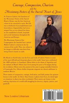 His Hands on Earth: Courage Compassion Charism and the Missionary Sisters of the Sacred Heart of Jesus