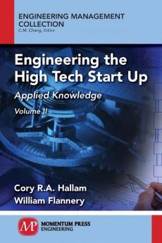 Engineering the High Tech Start Up Volume II