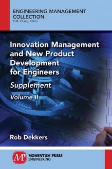 Innovation Management and New Product Development for Engineers Volume II