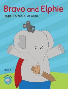 Bravo and Elphie: 2 (Elphie Books)