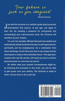 Just Ask The Universe: A No-Nonsense Guide to Manifesting your Dreams